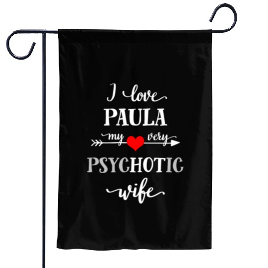 Funny Novelty Garden Flags, I Love My Very Psychotic Wife S