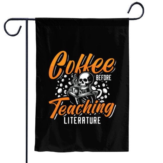 Literature Teacher Coffee Bookworm Coffee Lover Garden Flags