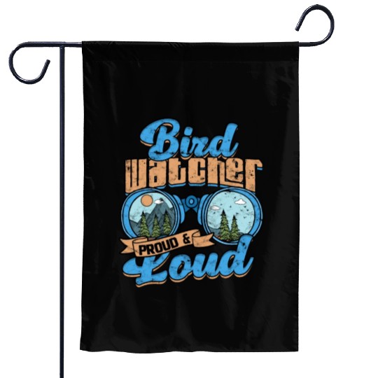 Birdwatching Bird watcher proud and loud Garden Flags