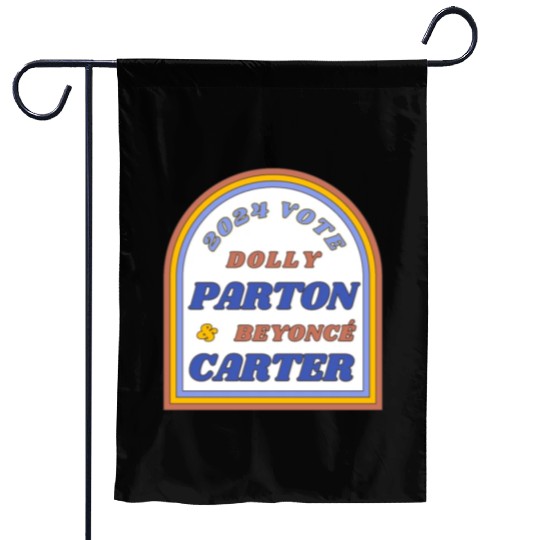 Vote Dolly Parton & Beyonce Carter 2024 Election Garden Flags