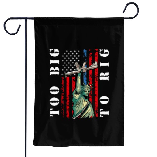 Too Big to Rig 2024 Trump Saying Trump 2024 Garden Flags