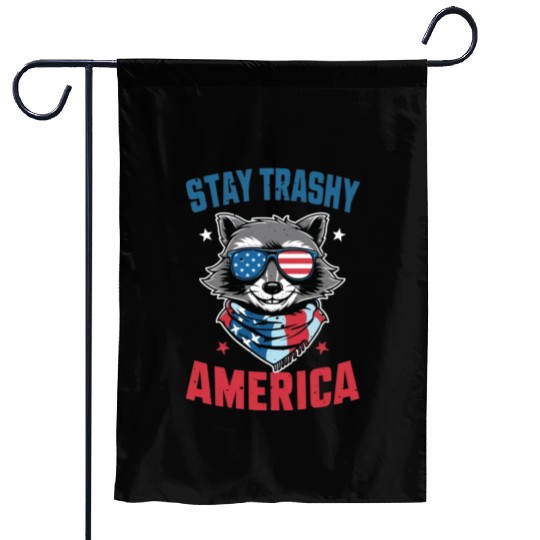 Stay Trashy America Take America Back 4Th Of July Garden Flags