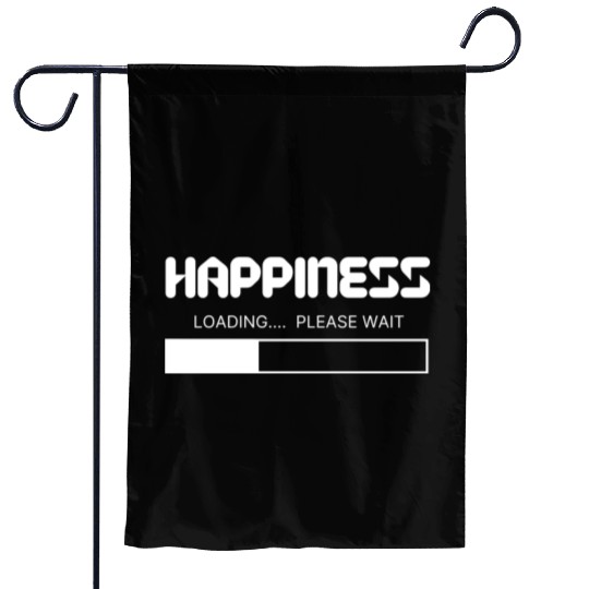 Happiness Loading... Please Wait Garden Flags