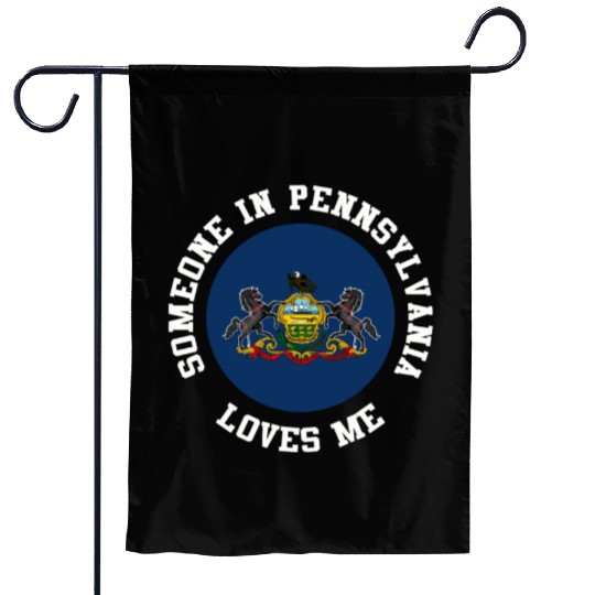 Someone In Pennsylvania Loves Me Garden Flags