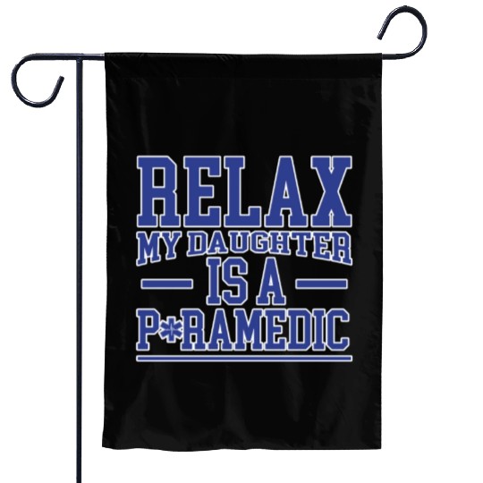 Relax My Daughter Is A Paramedic 2 Garden Flags