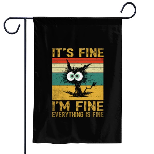 its fine im fine everything is fine | Funny Cat Garden Flags