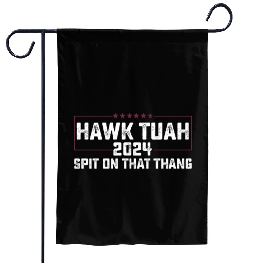 Hawk Tuah 2024 Spit On That Thing Presidential Can Garden Flags