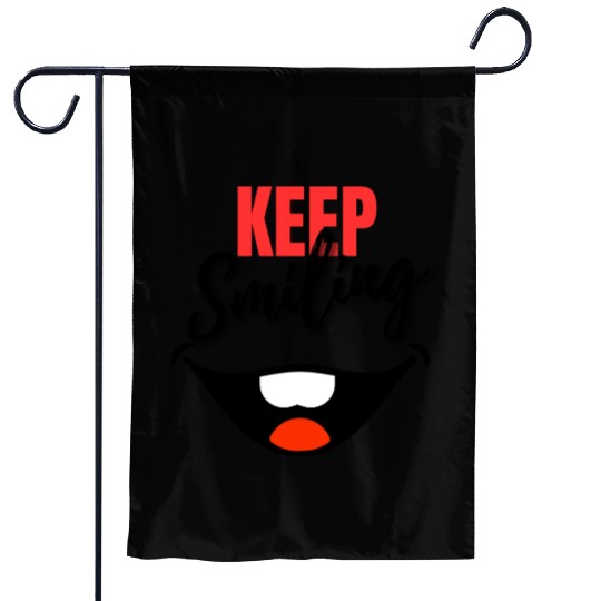 Keep Smiling - Big Smile, joyful design Garden Flags