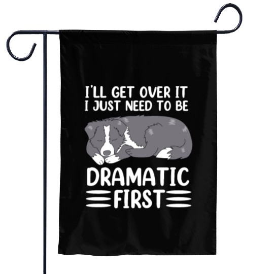 Ill Get Over It Dog Pun Funny Border Collie Garden Flags