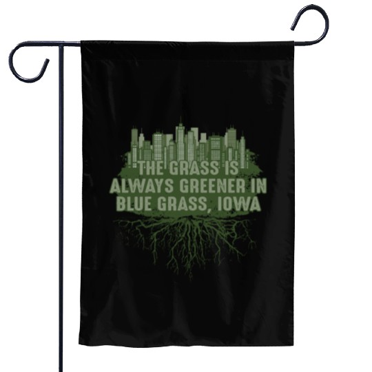 Grass Greener in Blue Grass Iowa Pun IA Joke Des M Garden Flags