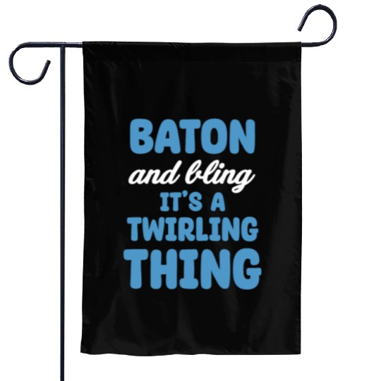 Baton And Bling It's A Twirling Thing Marching Garden Flags