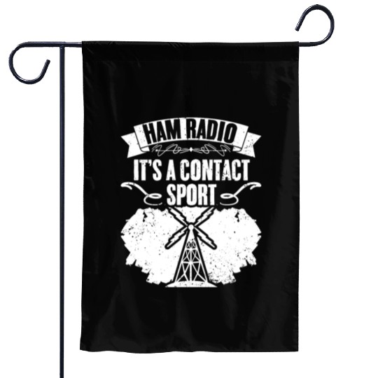 Funny Ham Radio It's A Contact Sport Amateur Radio Garden Flags