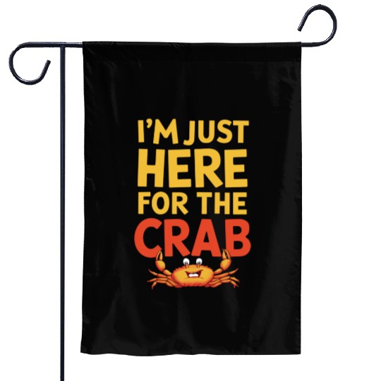 I'm Just Here For The Crab Funny Food Lover Garden Flags