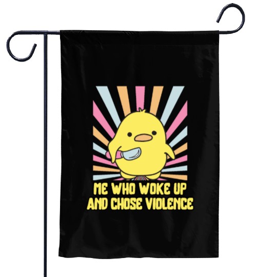 Cute Angry Duck Chick – Chose Violence Meme Garden Flags
