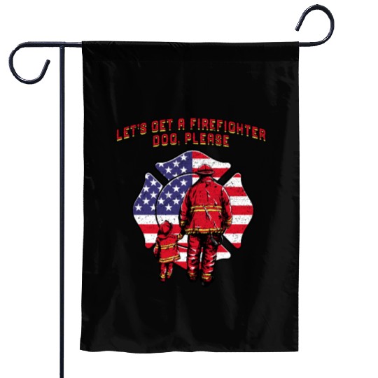 Lets Get a Firefighter Dog Fireman Dog Lover Fire Garden Flags