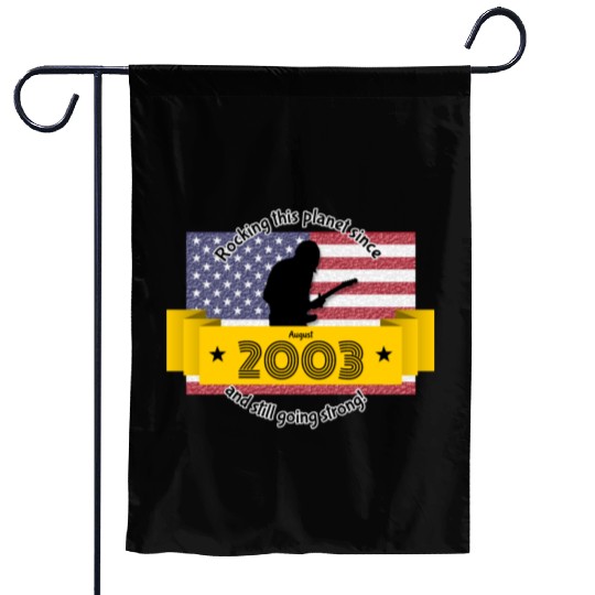 21st birthday Rocking this planet since 08/2003 Garden Flags