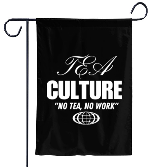 TEA LOVERS CULTURE FUNNY Garden Flags