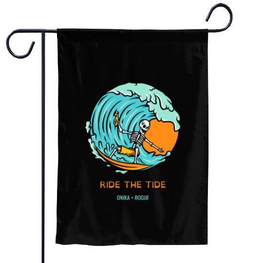RIDE THE TIDE ONIKA + ROGUE Garden Flags