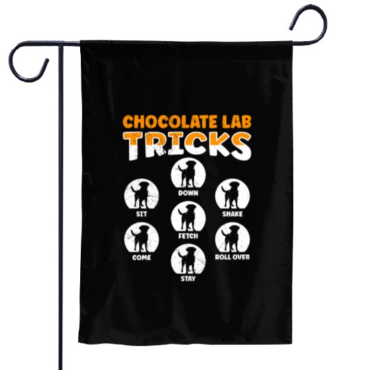 Labrador Funny CHOCOLATE LAB TRICKS Stubborn Garden Flags