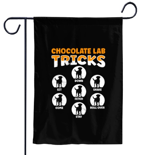 Labrador Funny CHOCOLATE LAB TRICKS Stubborn Garden Flags