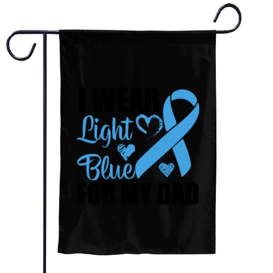 I wear Light Blue for my dad Prostate cancer Garden Flags