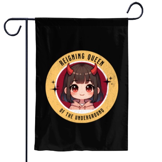 Queen of underground mean girl cute kawaii design Garden Flags