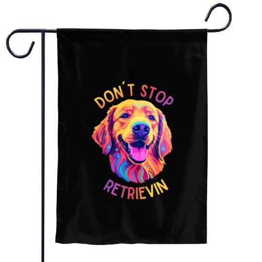 Don't Stop Retrievin' – Funny Golden Retriever Dog Garden Flags