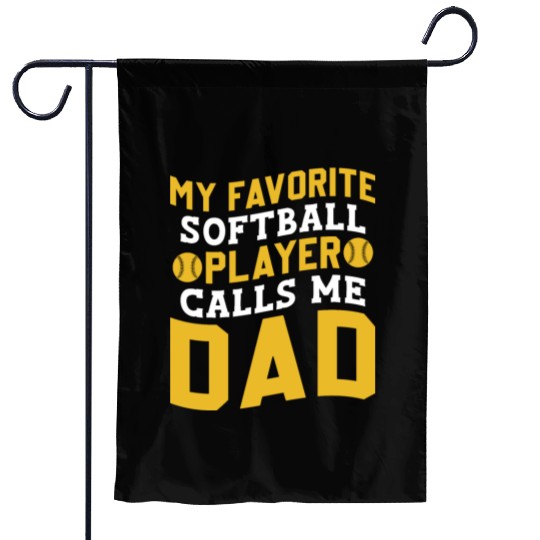 Calls Me Softball Dad Funny Daddy Father's Day Garden Flags