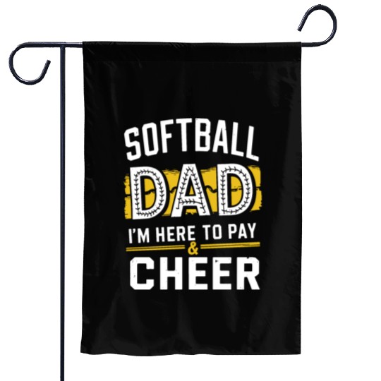 Pay & Cheer Softball Dad Funny Daddy Father's Day Garden Flags