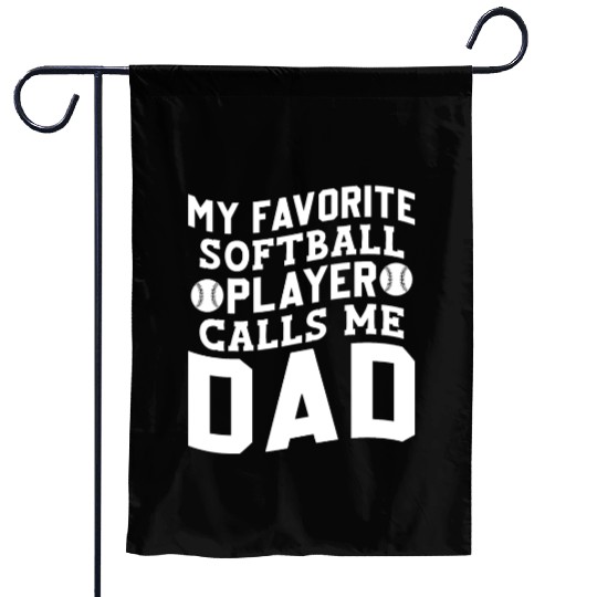 Calls Me Softball Dad Funny Daddy Father's Day Garden Flags