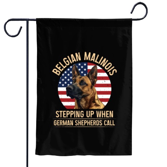 BELGIAN MALINOIS STEPPING UP WHEN SHEPHERDS CALL Garden Flags