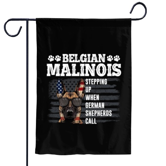 BELGIAN MALINOIS STEPPING UP WHEN SHEPHERDS CALL Garden Flags