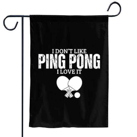 I Love Ping Pong Funny Ping Pong Player Garden Flags