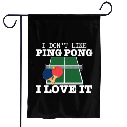 I Love Ping Pong Funny Ping Pong Player Garden Flags