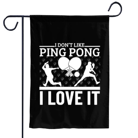 I Love Ping Pong Funny Ping Pong Player Garden Flags