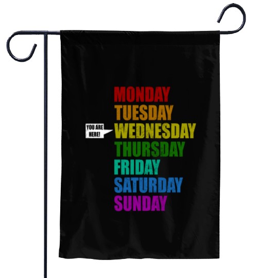 Funny You Are Here Weekly Days Humor - Wednesday Garden Flags