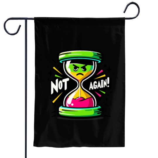 Angry Hourglass Not Again Lime Green Trendy Colors Garden Flags