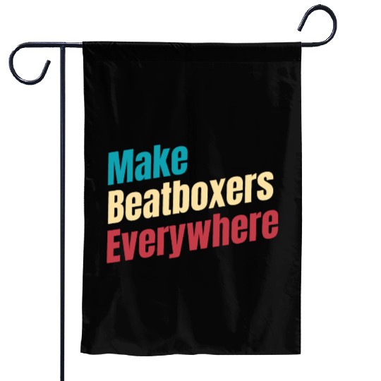 Make Beatboxers Everywhere Drummer Hiphop Artist Garden Flags