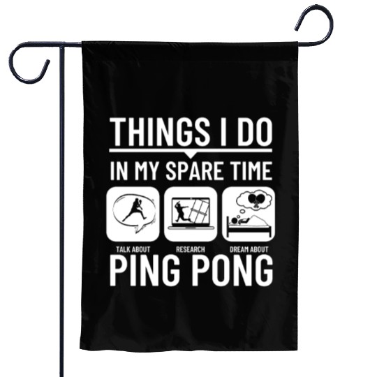 Ping Pong Things I Do In My Spare Time Funny Ping Garden Flags