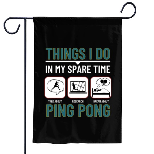 Ping Pong Things I Do In My Spare Time Funny Ping Garden Flags