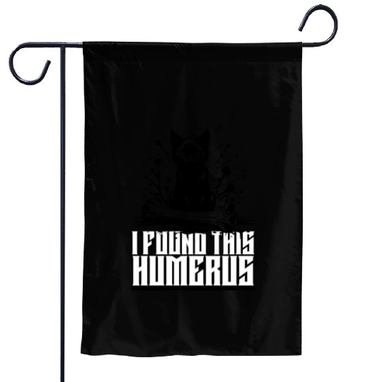 I Found This Humerus Black Cat Humorous Saying Garden Flags