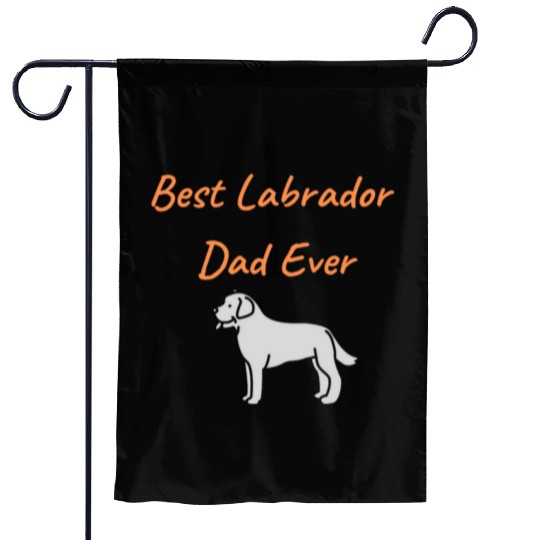 Best Labrador Dad Ever Garden Flags