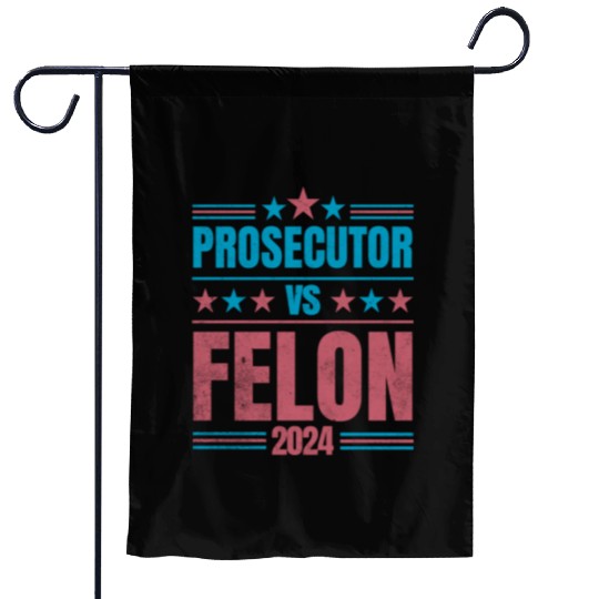 Prosecutor vs Felon Funny Garden Flags