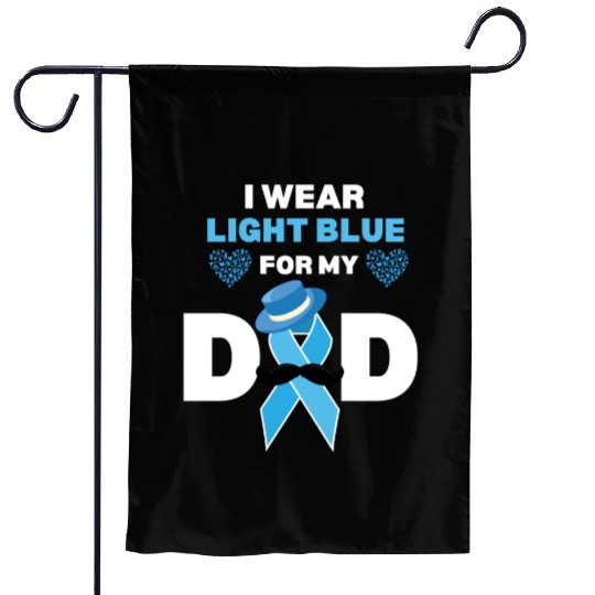 I Wear Light Blue for my Dad Prostate Cancer Aware Garden Flags