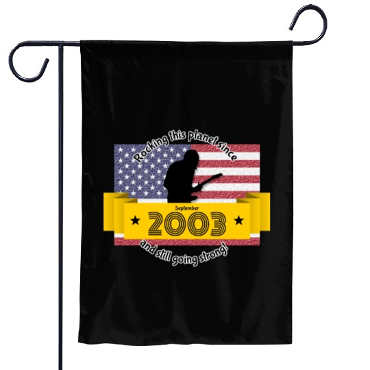 21st birthday Rocking this planet since 09/2003 Garden Flags