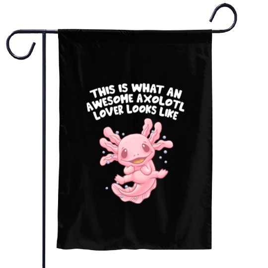 Awesome Axolotl Lover Looks Like Animal Meme Garden Flags