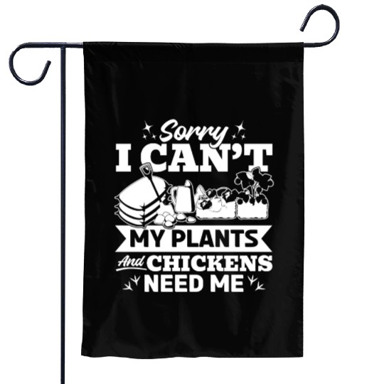 Sorry i can't my plants and chickens need me Garden Flags