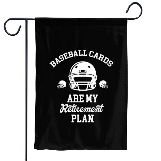 Baseball Cards Are My Retirement Plan Collector Garden Flags