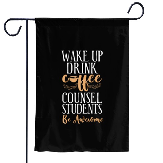 School Counselor Coffee Wake Up Garden Flags