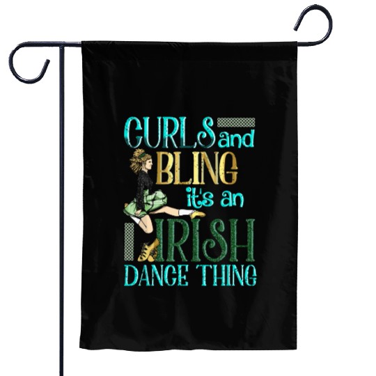 Curls And Bling Irish Dance Thing Dancer Girls Garden Flags